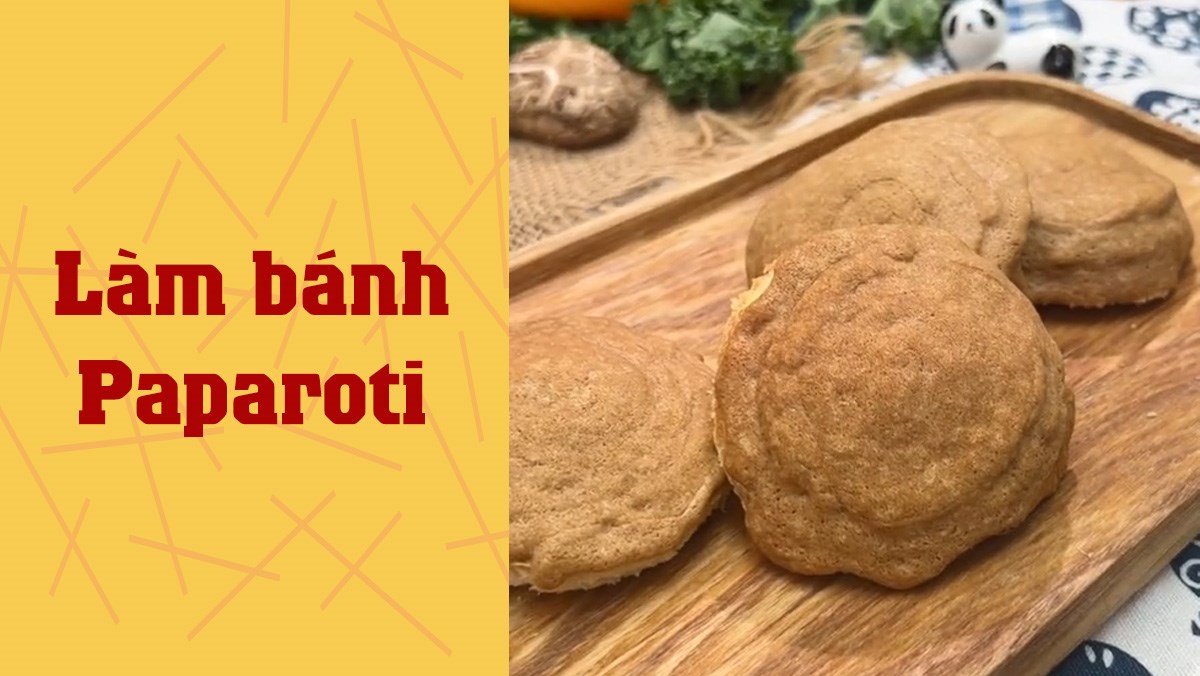 Bánh paparoti (Công thức được chia sẻ từ TikTok Vào bếp cùng KitchenAZ)