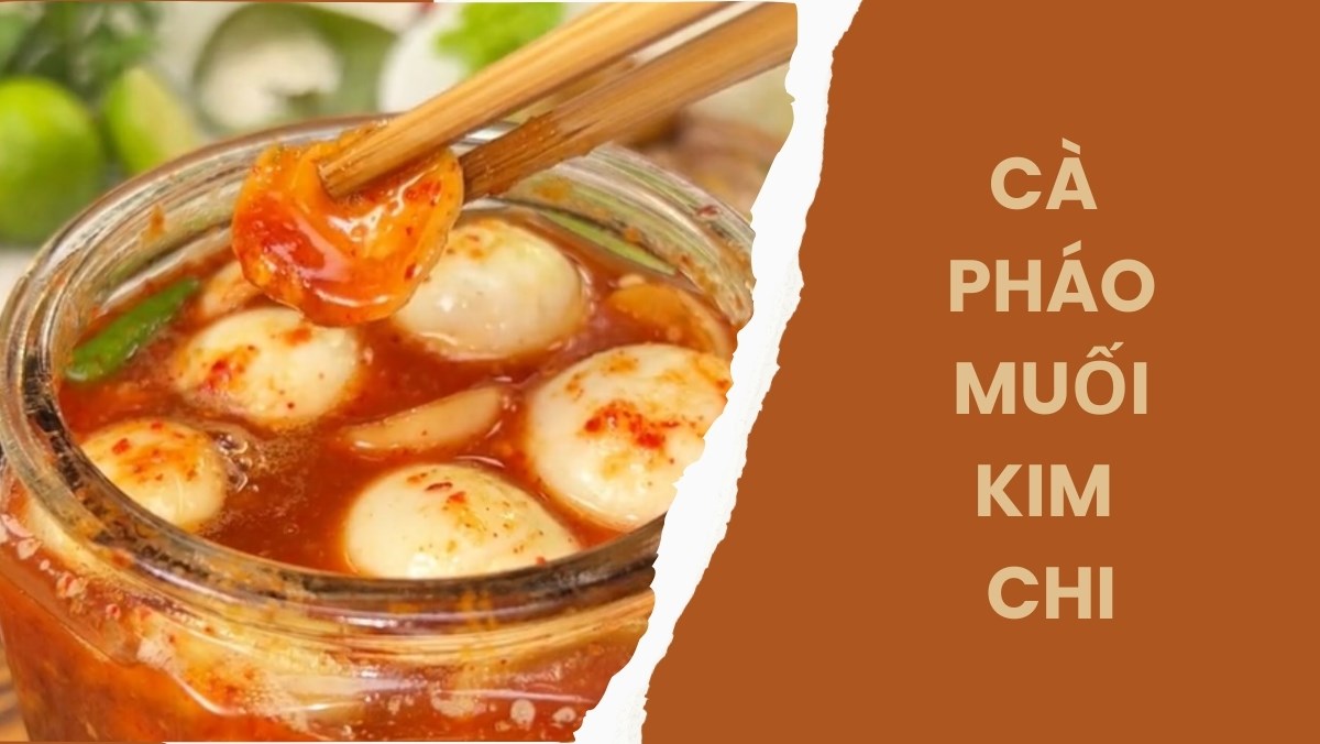 Cà pháo muối kim chi (Công thức được chia sẻ từ Tiktok vào bếp cùng KitchenAZ)