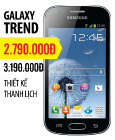 Samsung Galaxy Trend - Giảm ngay 400,000đ Samsung Galaxy Trend - Giảm ngay 400,000đ