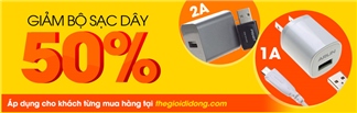 Giảm giá 50% bộ sạc dây cho khách hàng đã từng mua hàng tại thegioididong.com