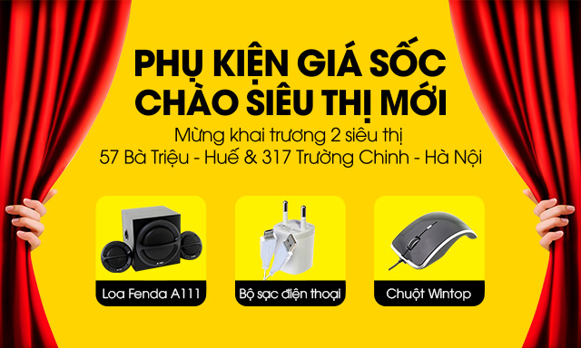 Mừng khai trương 2 siêu thị, phụ kiện giảm sốc từ 20-50% Mừng khai trương 2 siêu thị, phụ kiện giảm sốc từ 20-50%