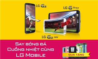 Say Bóng Đá - Cuồng Nhiệt Cùng LG Mobile