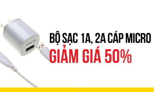 Giảm 50% Bộ sạc cáp micro 1A, 2A Giảm 50% Bộ sạc cáp micro 1A, 2A