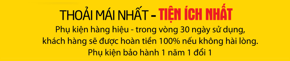 Thoải mái nhất - Tiện lợi nhất với phụ kiện hàng hiệu Thoải mái nhất - Tiện lợi nhất với phụ kiện hàng hiệu