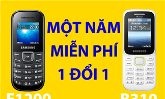Một đổi một miễn phí cho điện thoại Samsung E1200 & Samsung Piton B310