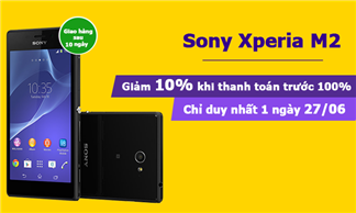 Duy nhất trong ngày 27/6, giảm ngay 10% khi đặt mua Sony Xperia M2