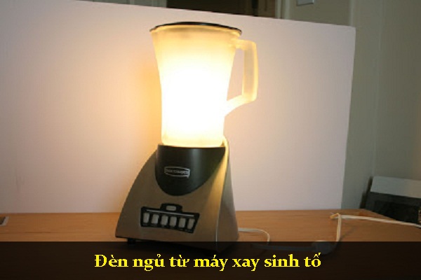 Đèn ngủ từ máy xay sinh tố