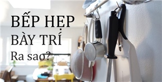 10 ý tưởng bày trí cho căn bếp hẹp