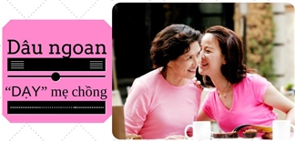 Dâu ngoan dám “dạy” mẹ chồng
