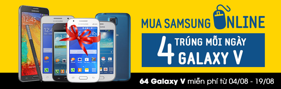 Mua Online điện thoại Samsung - Trúng ngay 64 Galaxy V miễn phí