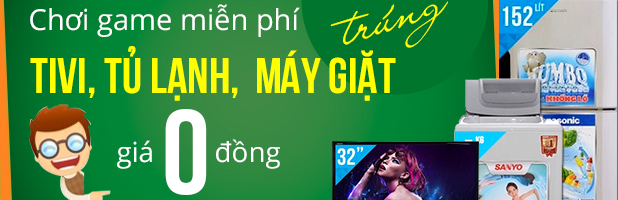 Tham gia game, cơ hội nhận điện thoại, tivi, tủ lạnh, máy giặt miễn phí