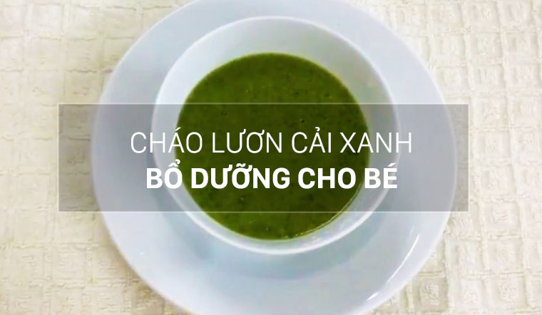 Cách nấu cháo lươn cải xanh, bổ dưỡng cho bé ăn dặm