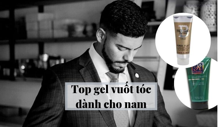 Top 8 thương hiệu gel vuốt tóc dành cho nam được yêu thích nhất  Toplistvn