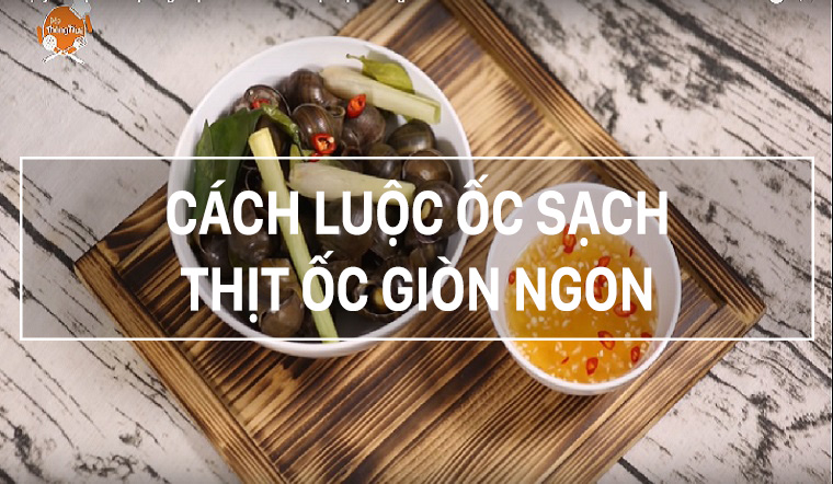 Bí quyết luộc ốc sạch, thịt ốc giòn và thơm chanh sả