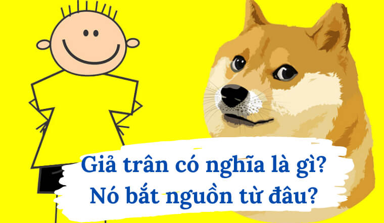 Giả trân có nghĩa là gì? Nó bắt nguồn từ đâu?