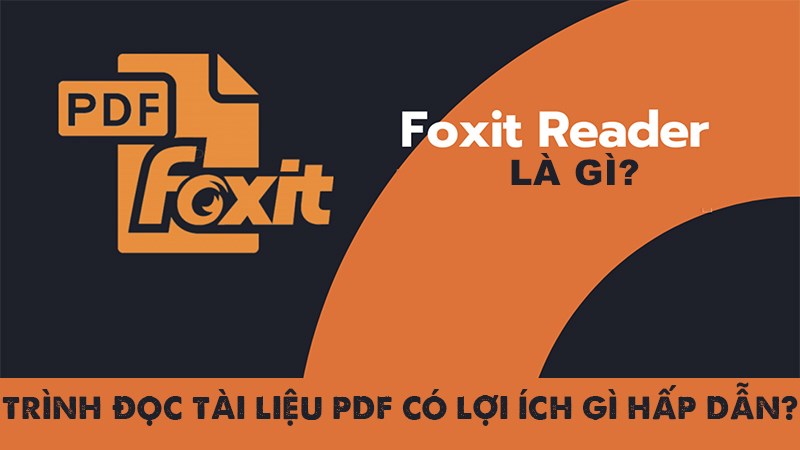 Foxit Reader 2021 Tính Năng Hướng Dẫn và Phân Tích Chuyên Sâu