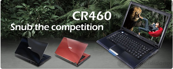 MSI CR460 cá tính, mạnh mẽ trước cái đối thủ trong phân khúc tầm trung