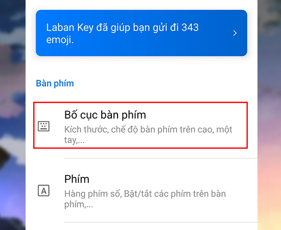 Bước 5: Kế tiếp các bạn chọn Bố cục bàn phím