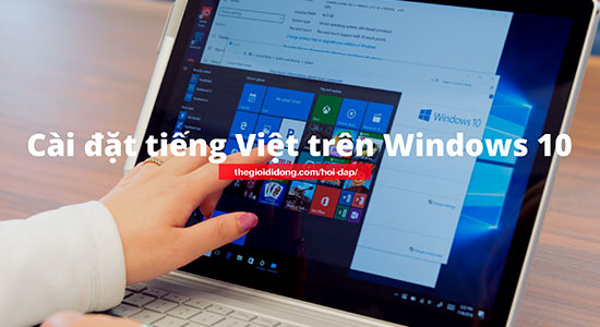 Hướng dẫn cài đặt tiếng Việt cho Windows 10