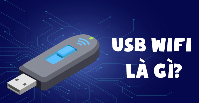 USB Wifi nhận sóng từ modem và router