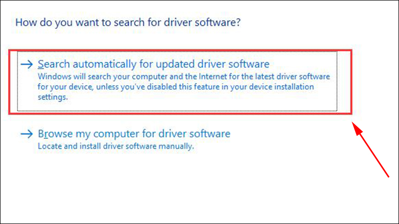 Chọn Search Automatically for driver software