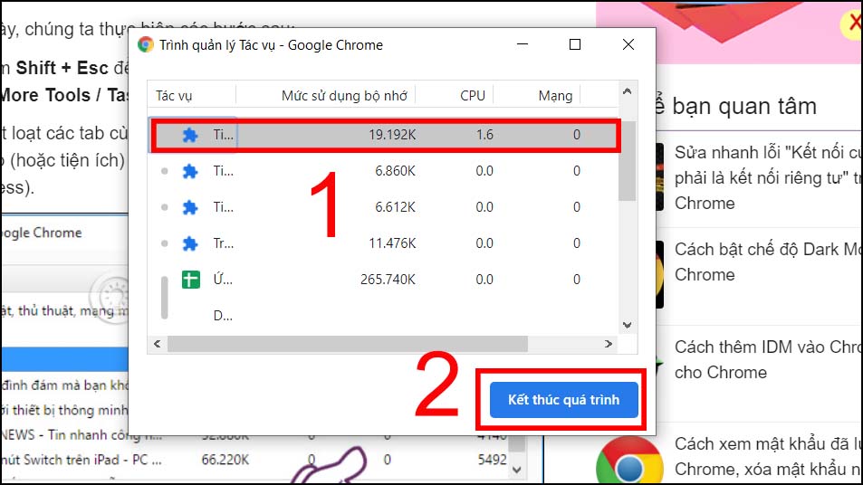 Thao tác trên sẽ mở ra cửa sổ quản lý toàn bộ tab cùng các tiện ích đang kích hoạt trên Chrome. Lúc này bạn nhấn chọn tab hay tác vụ bị lỗi hay không cần thiết sau đó click vào Kết thúc quá trình (End Process) như hình bên dưới.