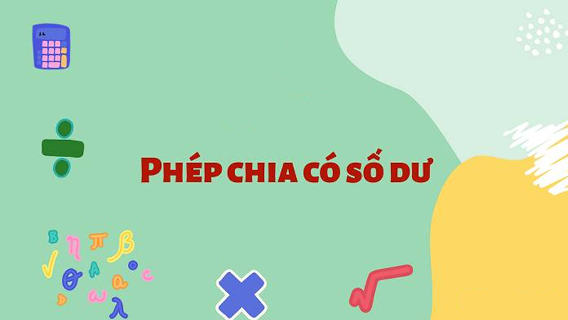 Phép chia có dư và tính chia hết