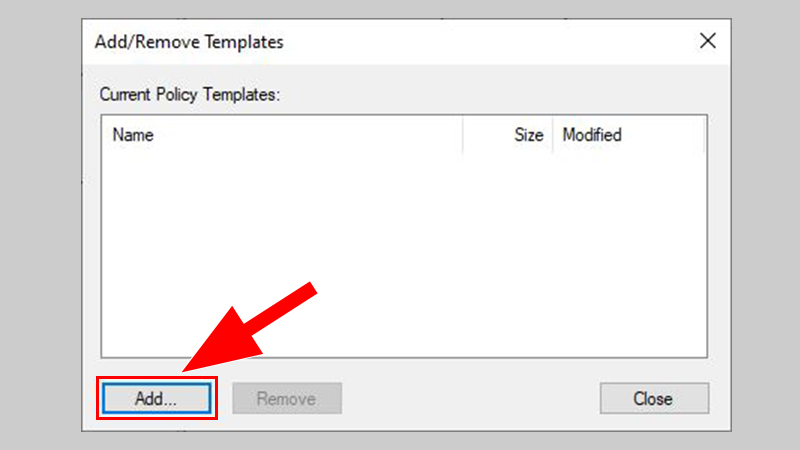 Cửa sổ Add/Remove Templates sẽ xuất hiện, chọn Add. 