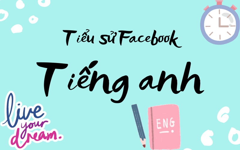 Tiểu sử Facebook bằng tiếng Anh hay