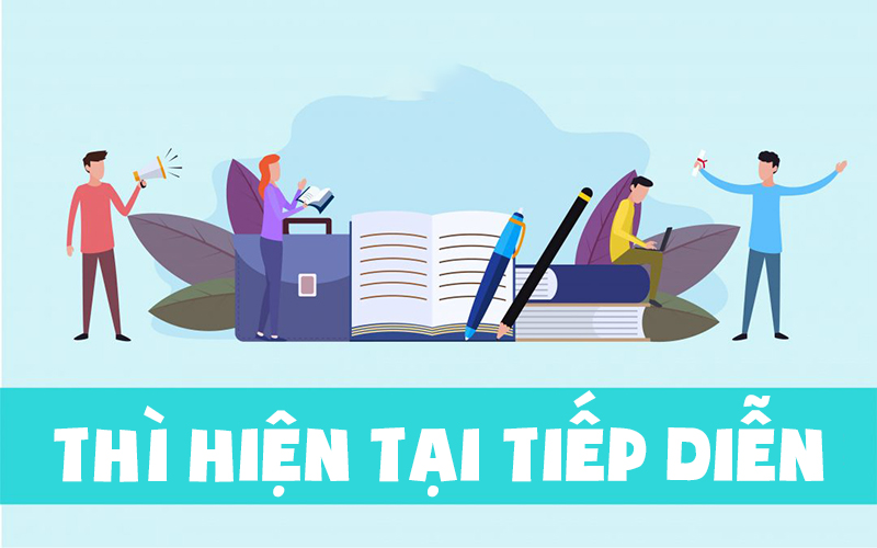 Thì hiện tại tiếp diễn (Present Continuous Tense) trong tiếng anh