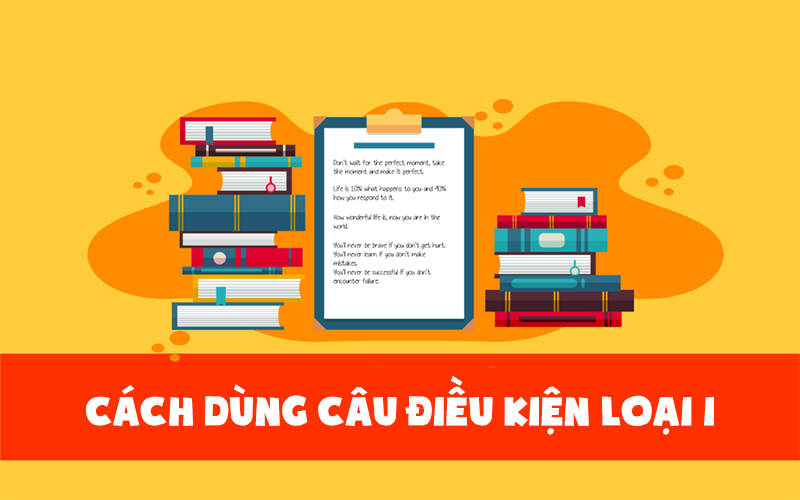 Những cách dùng câu điều kiện loại 1 phổ biến