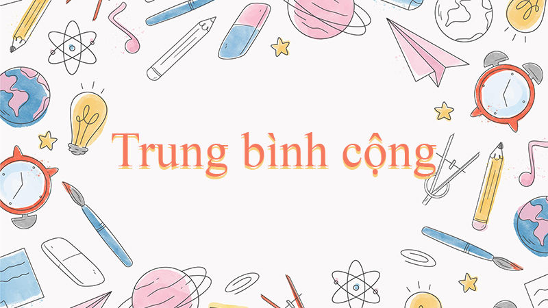 Nguyên tắc sử dụng số trung bình cộng