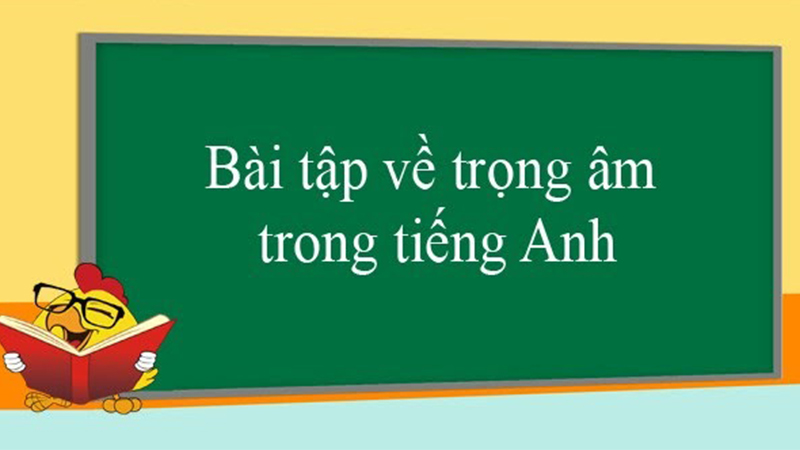Bài tập về trọng âm trong tiếng Anh