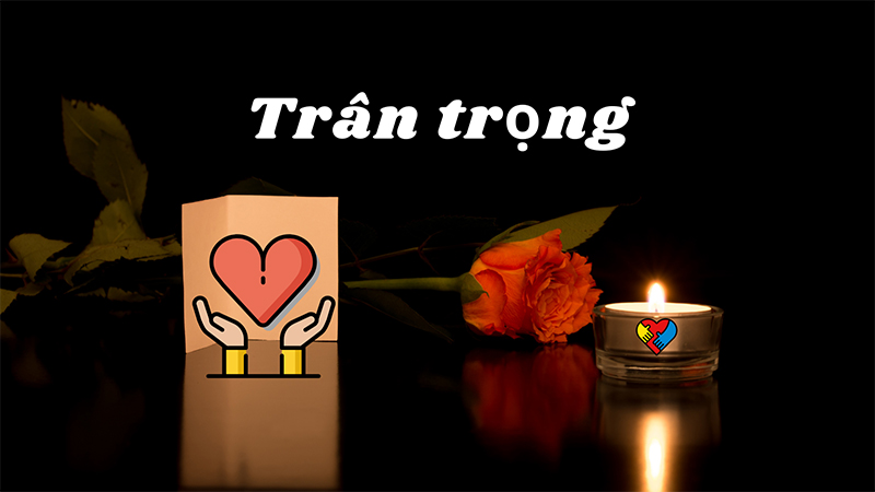 Từ trân trọng được sử dụng phổ biến để bày tỏ tấm lòng của mình