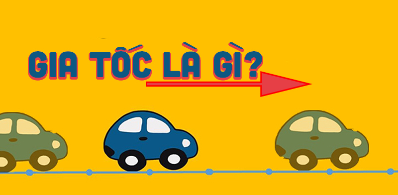 Gia tốc là gì?