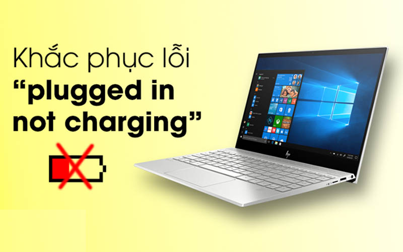 Lỗi pin Plugged in, not charging là gì?