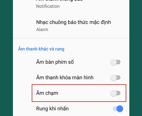 Bước 3: Tại đây, bạn sẽ thấy mục Âm chạm và tắt tính năng này đi.
