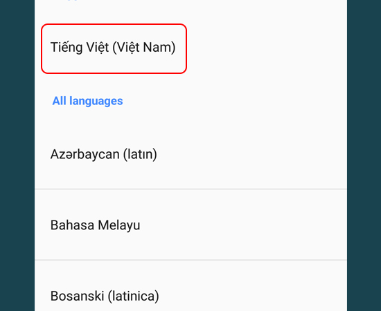 Bước 5: Cuối cùng, bạn tìm và chọn Tiếng Việt là xong.