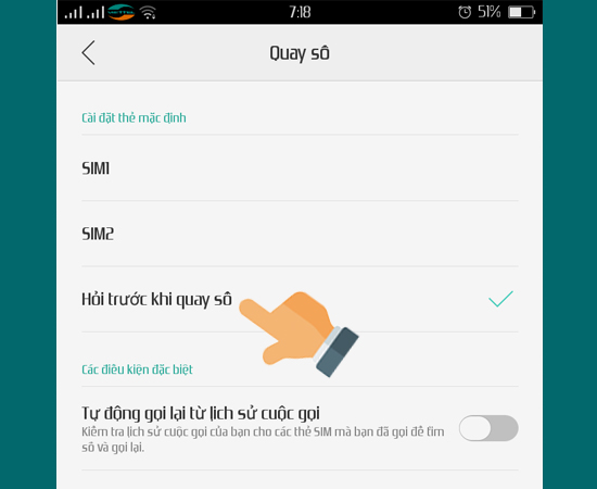 Bước 4: Tại đây bạn lựa chọn Hỏi trước khi quay số.