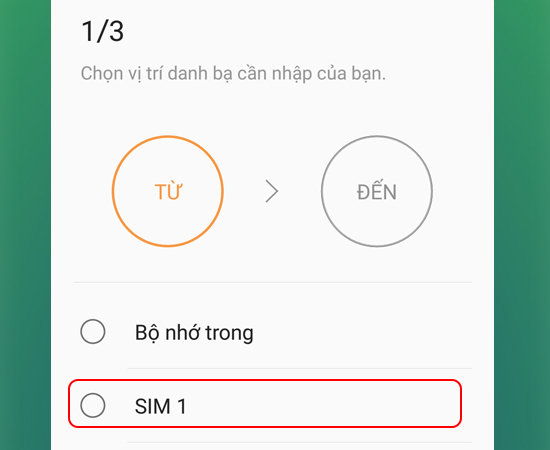 Bước 5: Sau đó bạn chọn SIM bạn muốn chép danh bạ.