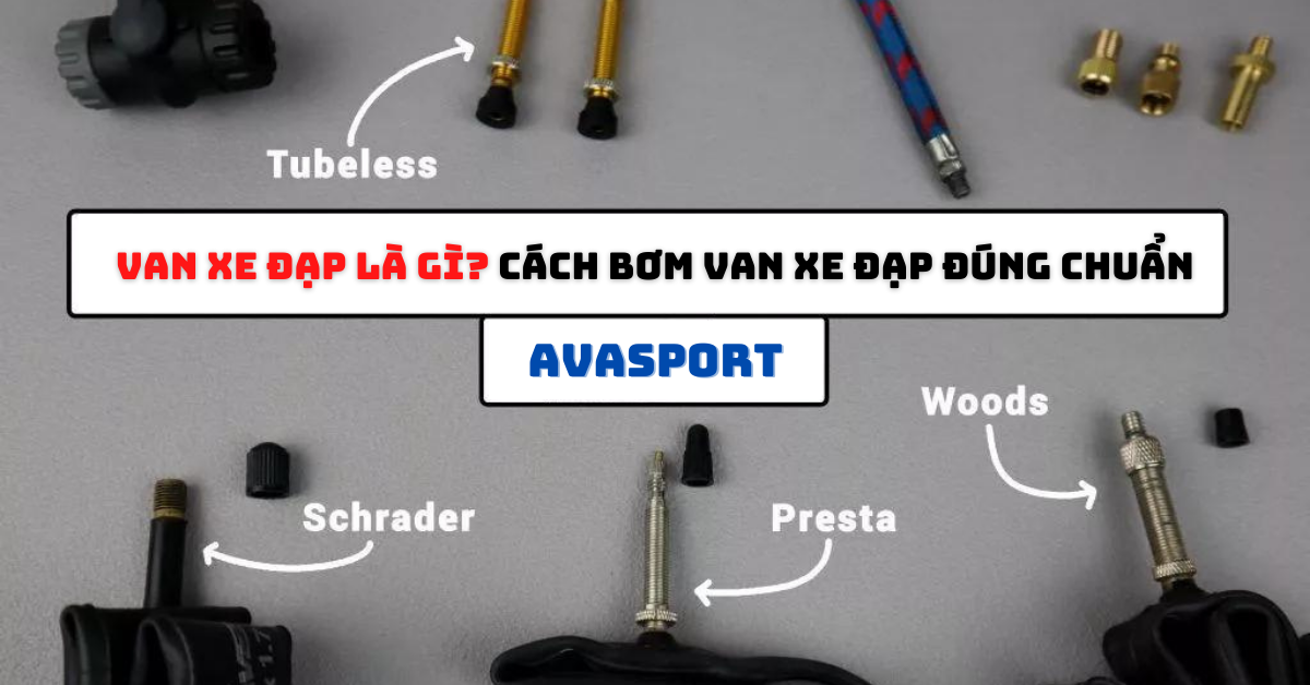 Van xe đạp là gì? Cách bơm van xe đạp đúng chuẩn | AVASport.com