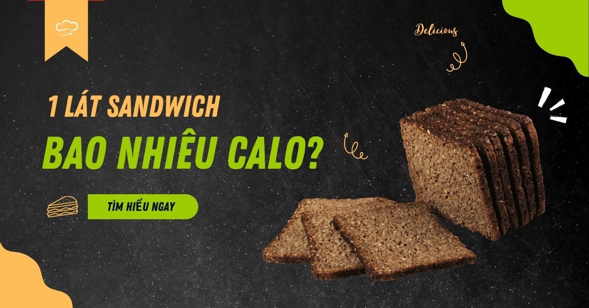 1 lát bánh mì sandwich bao nhiêu calo? Ăn nhiều có mập không? | AVASport.com