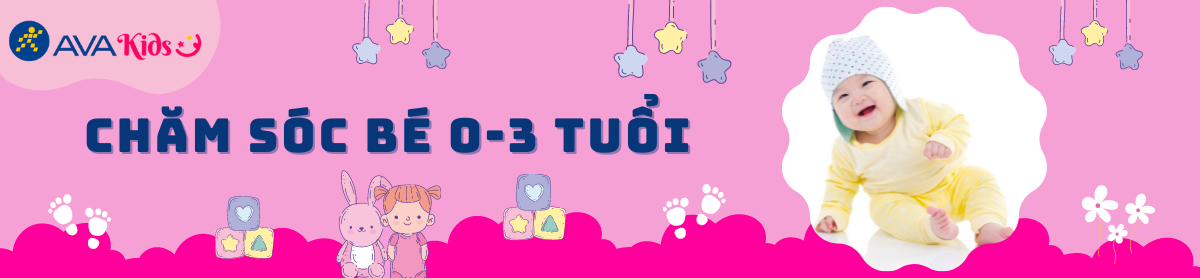 Chăm sóc bé 0 - 3 tuổi