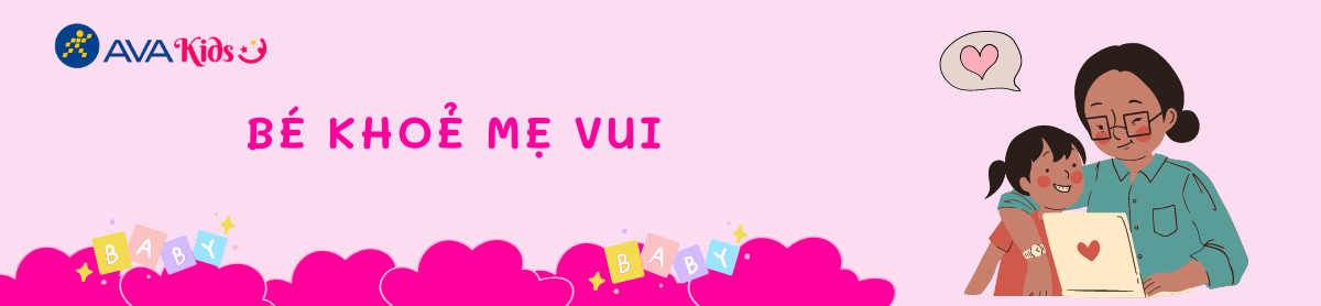 Bé khoẻ mẹ vui