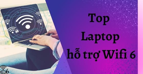 Top 10 laptop hỗ trợ Wifi 6 dưới 17 triệu đáng mua nhất bạn nên sở hữu