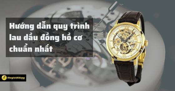 Hướng dẫn quy trình lau dầu đồng hồ cơ chuẩn nhất, bạn đã biết chưa?