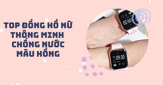 TOP đồng hồ thông minh nữ chống nước màu hồng cực kì xinh xắn