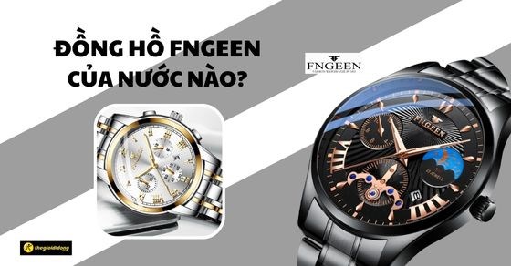 Đồng hồ Fngeen của nước nào? Đánh giá đồng hồ Fngeen chính hãng