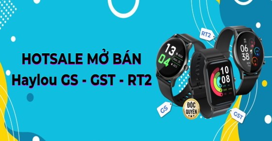 HOT SALE MỞ BÁN: Bộ ba Haylou GS - GST - RT2 ra mắt tặng kèm tai nghe