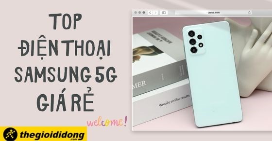 TOP 10 điện thoại Samsung 5G giá rẻ nên mua nhất tại Thế Giới Di Động